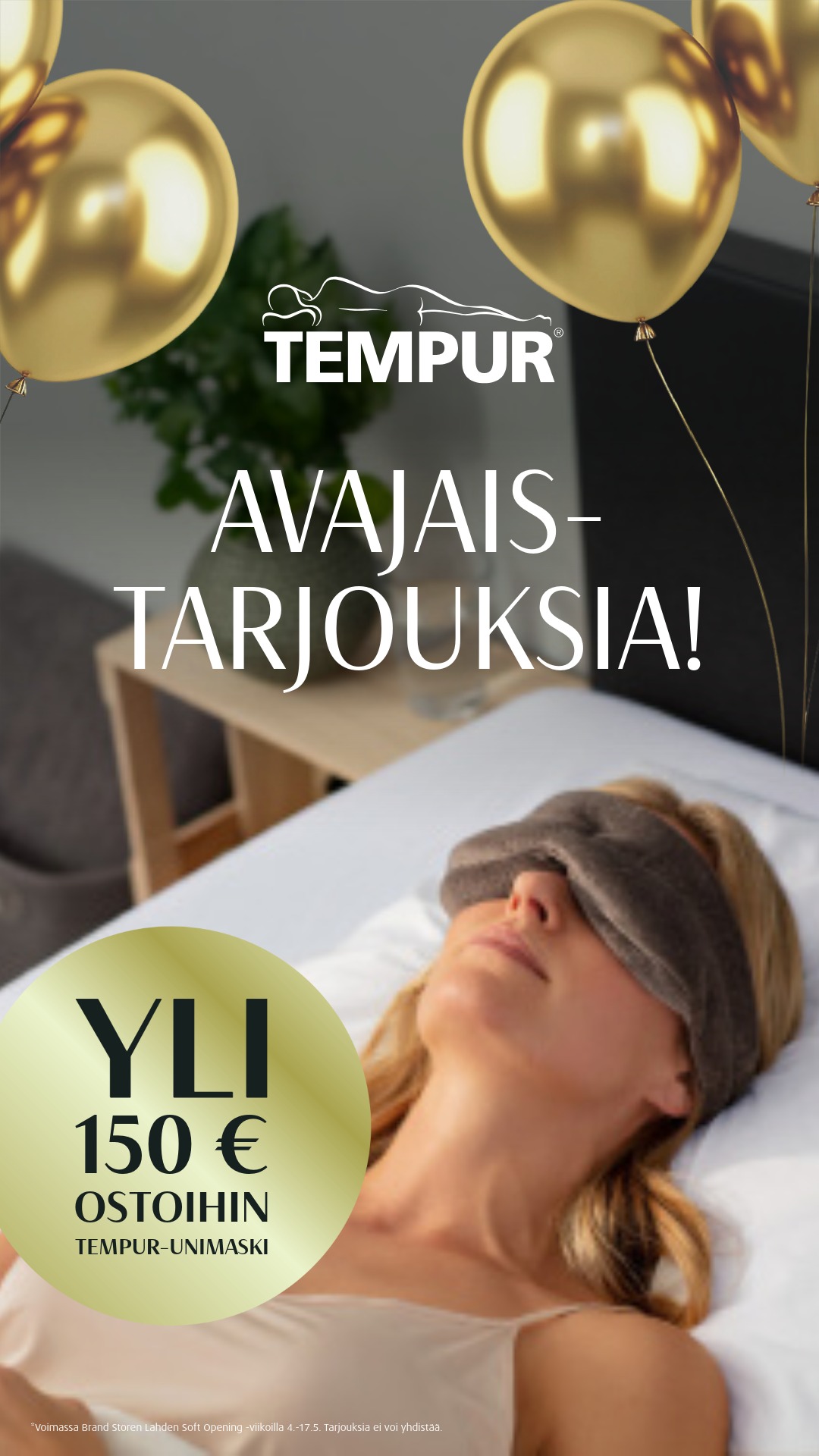 Osta 150€ ja saat lahjaksi unimaskin Tempur Brand Store Lahti