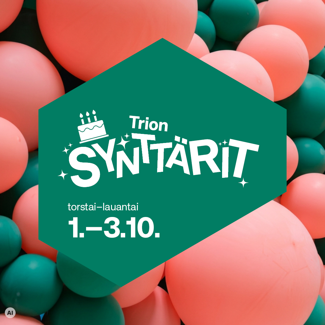 Trion synttärit 1.–3.10.